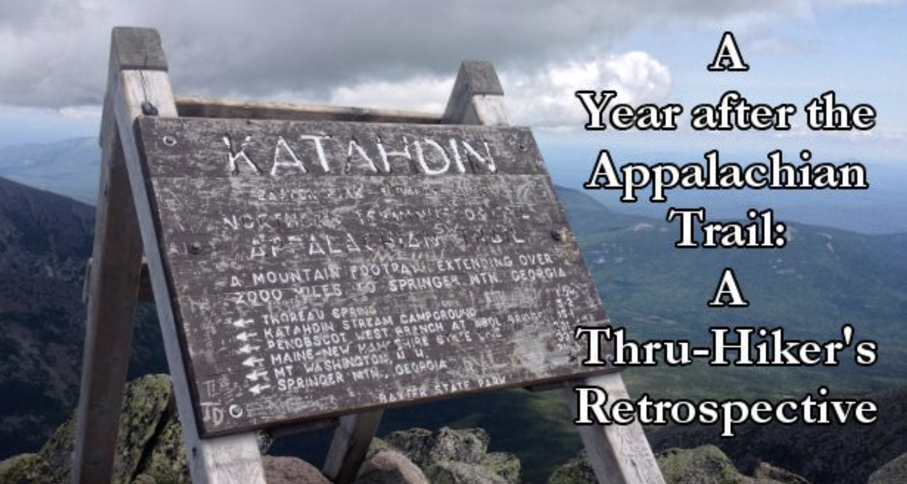 A Year after the Appalachian Trail - A Thru-Hiker’s Retrospective - Written by Jordan A. Bowman