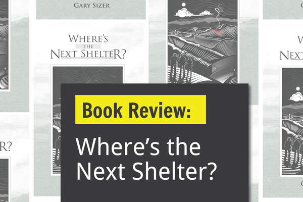 Book Review: Where’s the Next Shelter? - Review by Jordan A. Bowman